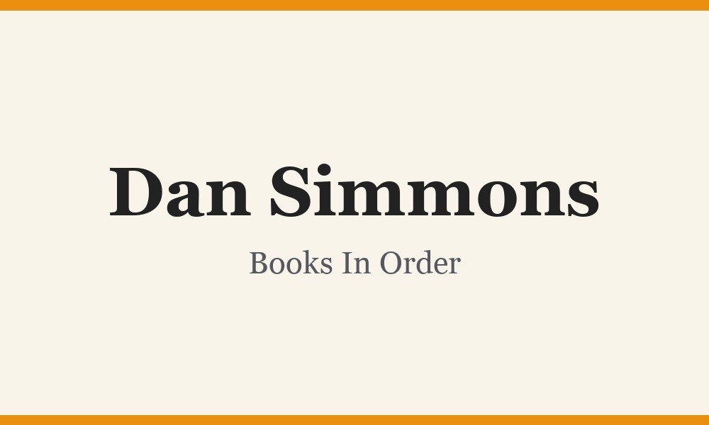 Dan Simmons Books In Order