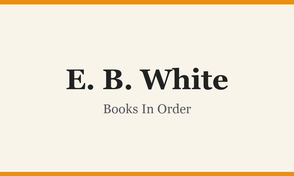 E. B. White Books In Order