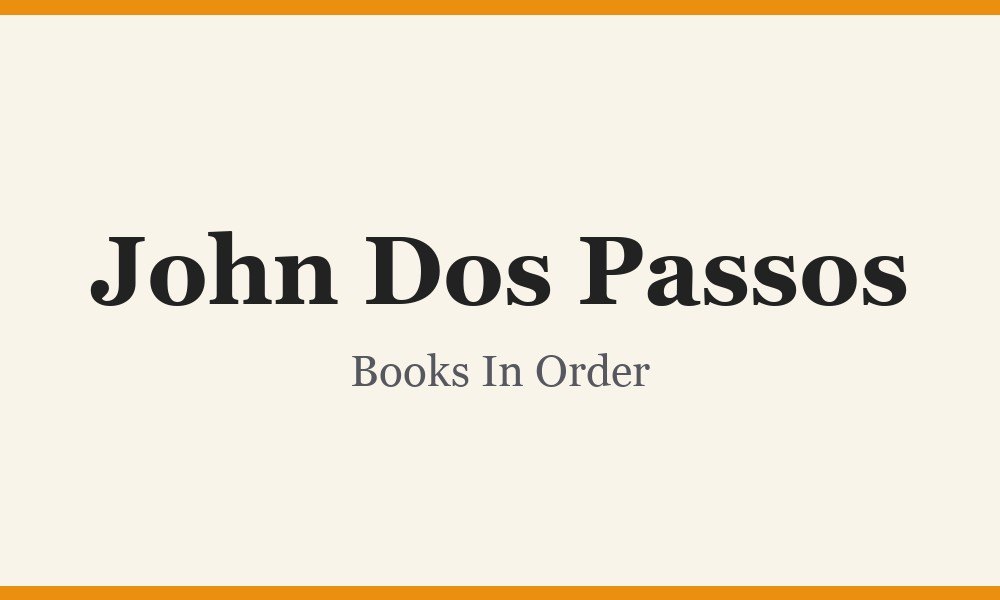 John Dos Passos Books In Order