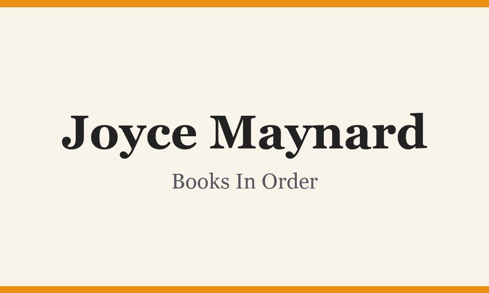 Joyce Maynard Books In Order
