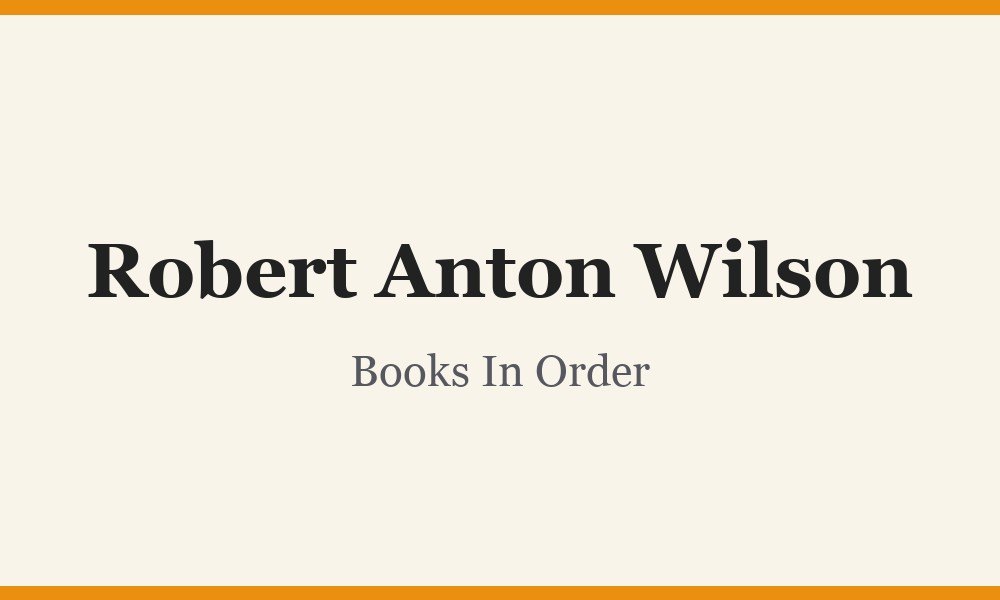 Robert Anton Wilson Books In Order