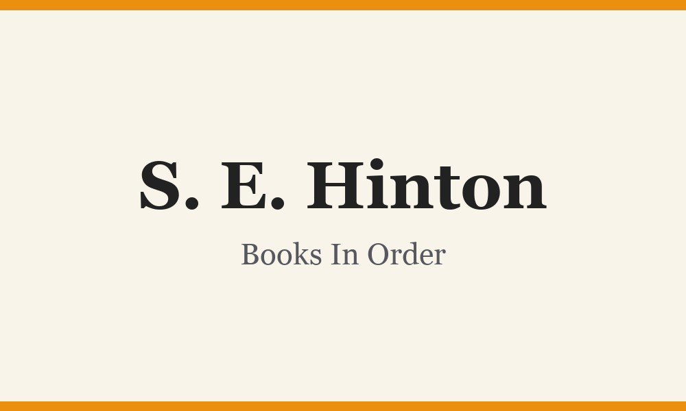 S. E. Hinton Books In Order