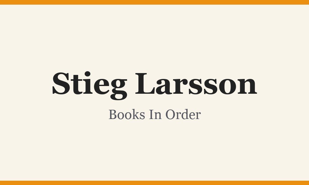 Stieg Larsson Books In Order